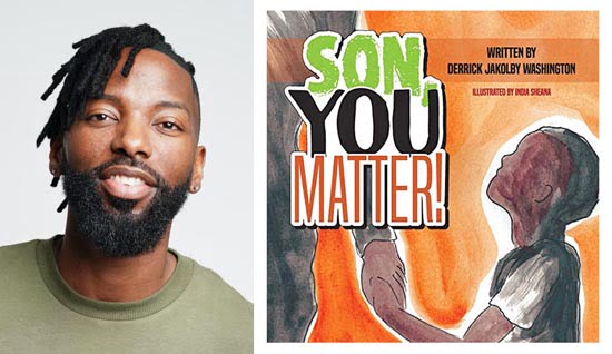 Author Derrick Jakolby Washington and book, Son, You Matter
